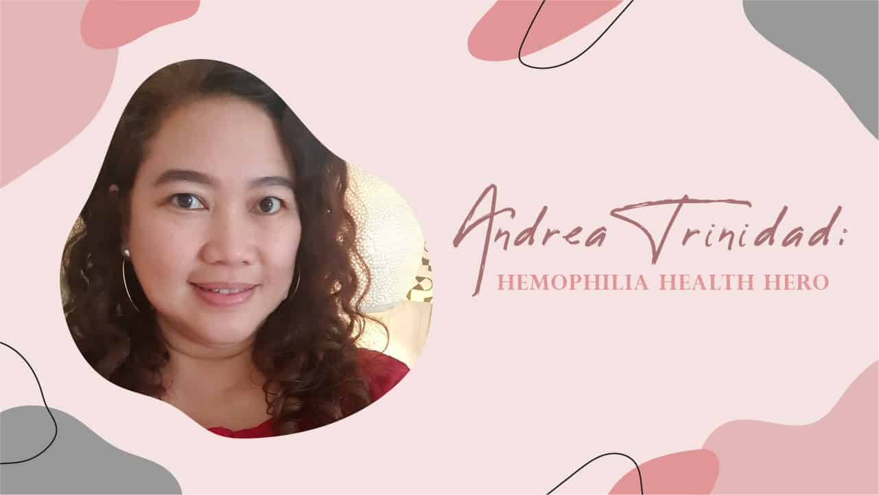 Andrea Trinidad: Hemophilia Health Hero