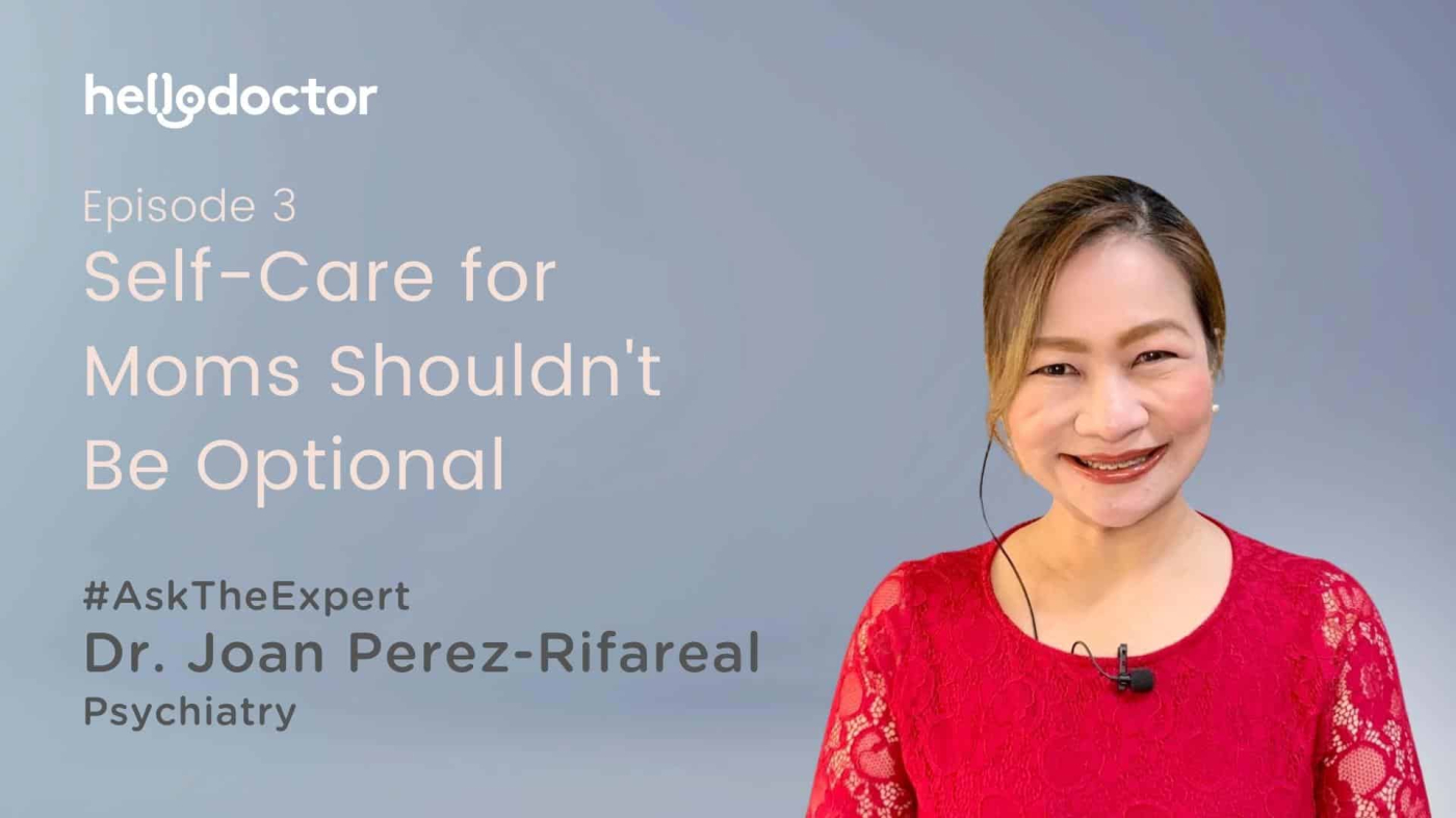 #AskTheExpert with Doc Joan Rifareal | Ep. 3: Self-Care for Moms Shouldn’t Be Optional